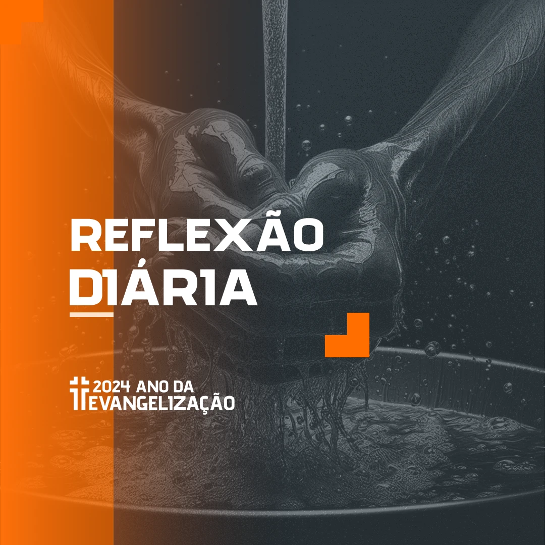 Reflexão Diária - 21-07-2024