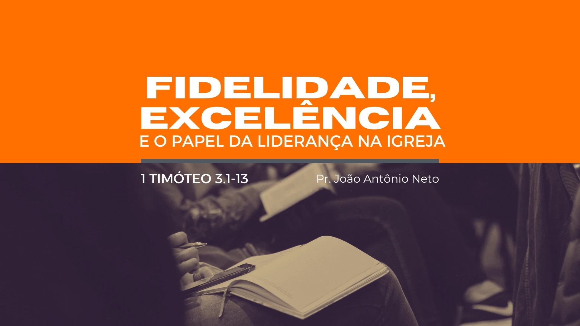 Fidelidade, Excelência e o Papel da Liderança na Igreja