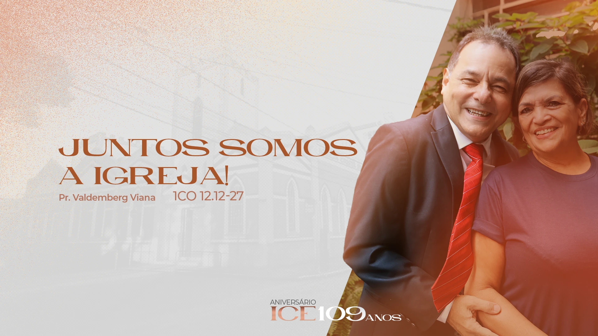 JUNTOS SOMOS A IGREJA! - ICE 109 anos - Culto noite